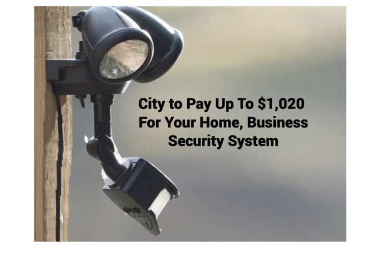 Information On How To Have The City Pay Up To $1,020 For Your Home and Business Security System